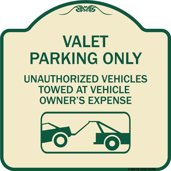 Valet Parking Unauthorized Vehicles Towed Owner Expense Aluminum Sign, 18" L, 18" H, TG-1818-22754